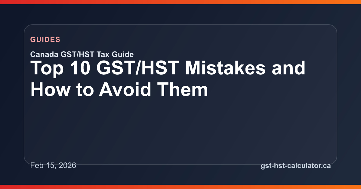 Top 10 GST/HST Mistakes and How to Avoid Them GST/HST guide preview image