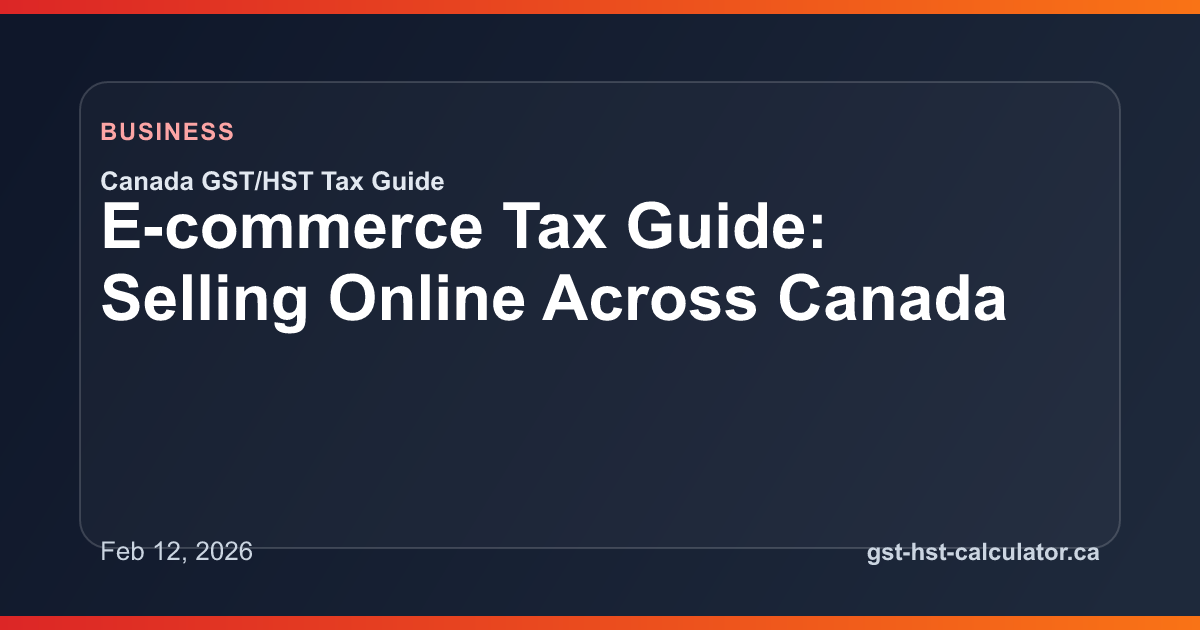 E-commerce Tax Guide: Selling Online Across Canada GST/HST guide preview image