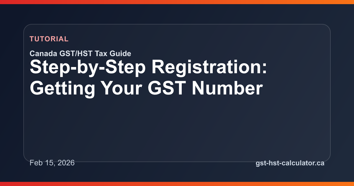 Step-by-Step Registration: Getting Your GST Number GST/HST guide preview image