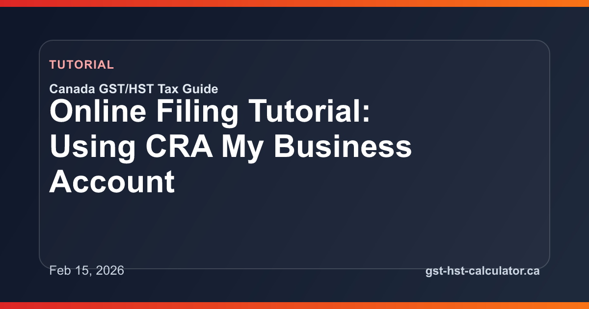 Online Filing Tutorial: Using CRA My Business Account GST/HST guide preview image