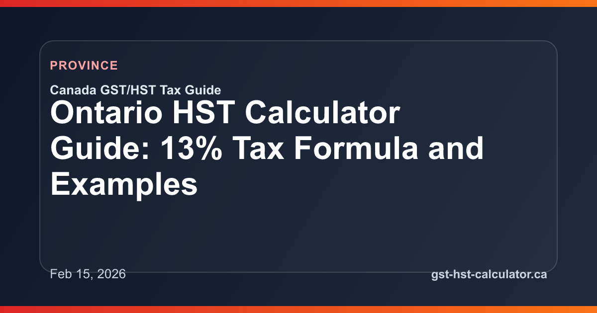 Ontario HST Calculator Guide: 13% Tax Formula and Examples GST/HST guide preview image