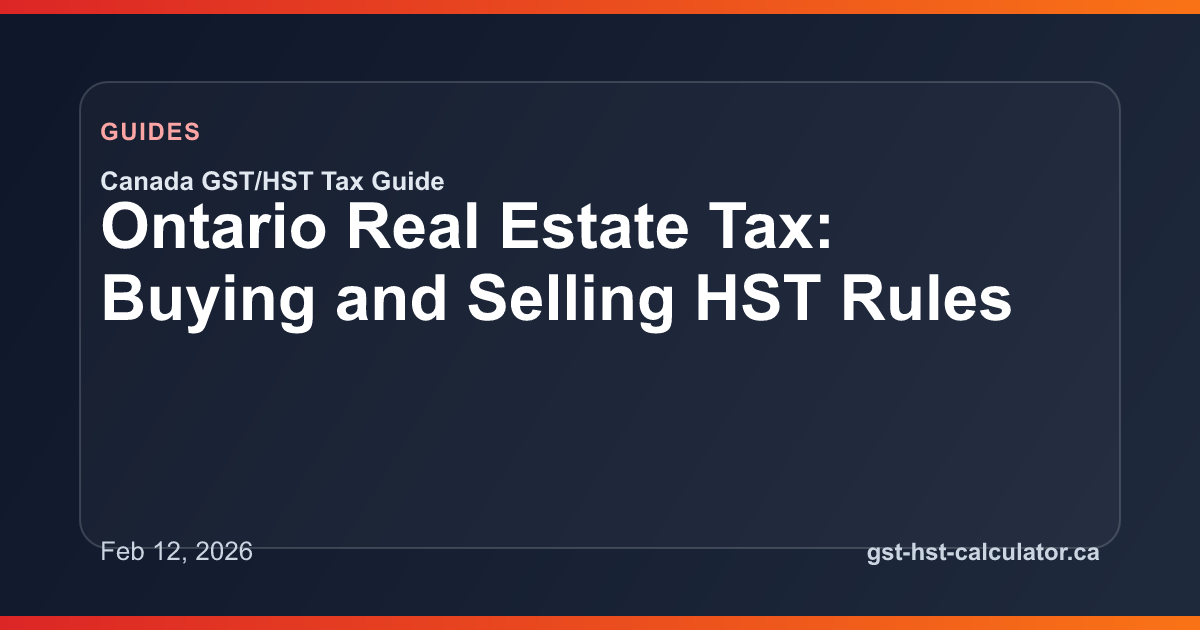 Ontario Real Estate Tax: Buying and Selling HST Rules GST/HST guide preview image