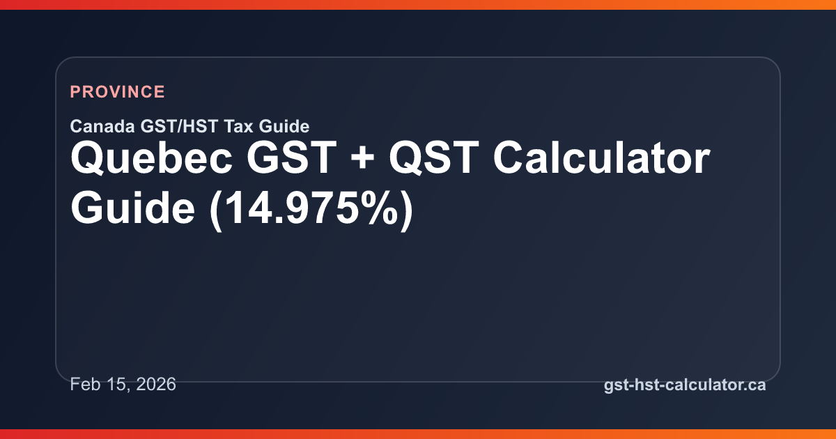 Quebec GST + QST Calculator Guide (14.975%) GST/HST guide preview image