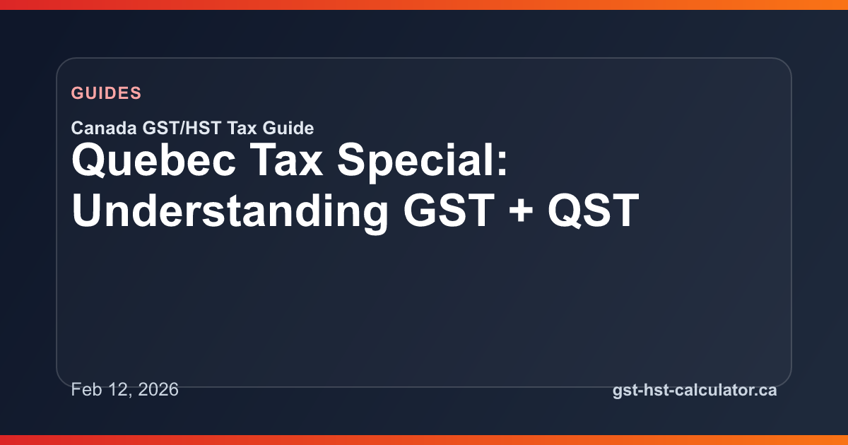 Quebec Tax Special: Understanding GST + QST GST/HST guide preview image